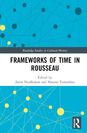 Neidleman / Yamashita |  Frameworks of Time in Rousseau | Buch |  Sack Fachmedien