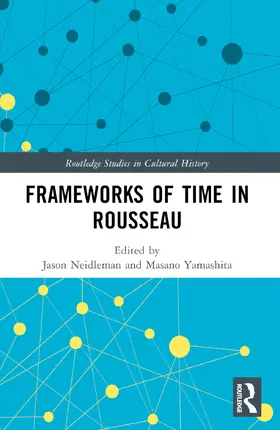 Neidleman / Yamashita |  Frameworks of Time in Rousseau | Buch |  Sack Fachmedien