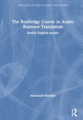 Altarabin |  The Routledge Course in Arabic Business Translation | Buch |  Sack Fachmedien