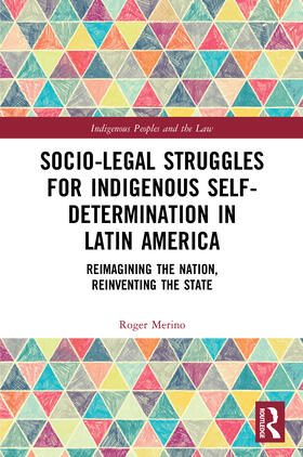 Merino |  Socio-Legal Struggles for Indigenous Self-Determination in Latin America | Buch |  Sack Fachmedien