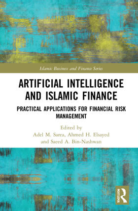 Sarea / Elsayed / Bin-Nashwan | Artificial Intelligence and Islamic Finance | Buch | 978-0-367-77485-1 | sack.de