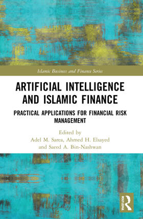 Sarea / Elsayed / Bin-Nashwan | Artificial Intelligence and Islamic Finance | Buch | 978-0-367-77487-5 | sack.de
