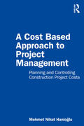 Hanioglu |  A Cost Based Approach to Project Management | Buch |  Sack Fachmedien