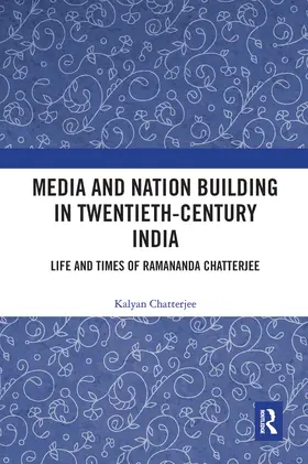 Chatterjee |  Media and Nation Building in Twentieth-Century India | Buch |  Sack Fachmedien