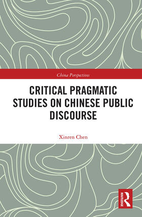 Chen |  Critical Pragmatic Studies on Chinese Public Discourse | Buch |  Sack Fachmedien