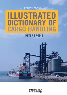 Brodie | Illustrated Dictionary of Cargo Handling | Buch | 978-0-367-77801-9 | www.sack.de