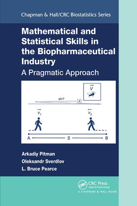 Pitman / Sverdlov / Pearce | Mathematical and Statistical Skills in the Biopharmaceutical Industry | Buch | 978-0-367-77951-1 | sack.de