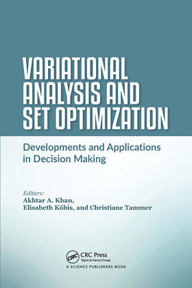 Khan / Köbis / Tammer | Variational Analysis and Set Optimization | Buch | 978-0-367-77972-6 | sack.de