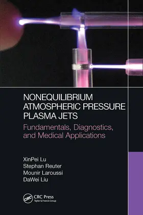 Lu / Reuter / Laroussi |  Nonequilibrium Atmospheric Pressure Plasma Jets | Buch |  Sack Fachmedien