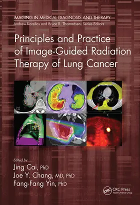 Cai / Chang / Yin | Principles and Practice of Image-Guided Radiation Therapy of Lung Cancer | Buch | 978-0-367-78186-6 | www.sack.de