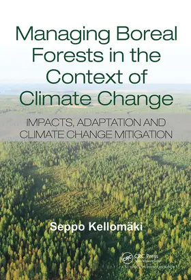 Kellomaki | Managing Boreal Forests in the Context of Climate Change | Buch | 978-0-367-78245-0 | sack.de