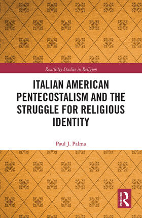 Palma |  Italian American Pentecostalism and the Struggle for Religious Identity | Buch |  Sack Fachmedien