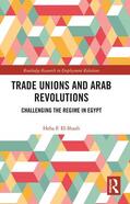 El-Shazli |  Trade Unions and Arab Revolutions | Buch |  Sack Fachmedien