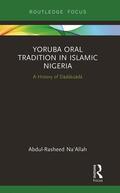 Na'Allah |  Yoruba Oral Tradition in Islamic Nigeria | Buch |  Sack Fachmedien