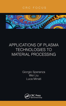 Speranza / Liu / Minati | Applications of Plasma Technologies to Material Processing | Buch | 978-0-367-78805-6 | sack.de