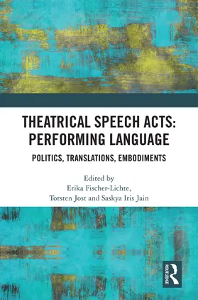 Fischer-Lichte / Jost / Jain | Theatrical Speech Acts | Buch | 978-0-367-81973-6 | www.sack.de