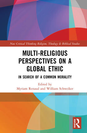 Renaud / Schweiker | Multi-Religious Perspectives on a Global Ethic | Buch | 978-0-367-81995-8 | sack.de
