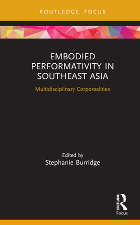 Burridge | Embodied Performativity in Southeast Asia | Buch | 978-0-367-82047-3 | sack.de