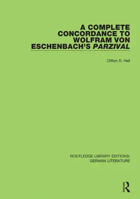 Hall | A Complete Concordance to Wolfram von Eschenbach’s Parzival | Buch | 978-0-367-82048-0 | www.sack.de