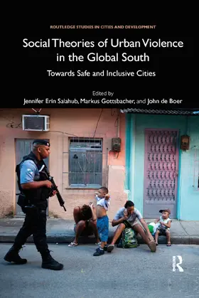 Salahub / Gottsbacher / de Boer |  Social Theories of Urban Violence in the Global South | Buch |  Sack Fachmedien