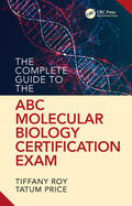 Roy / Price |  The Complete Guide to the ABC Molecular Biology Certification Exam | Buch |  Sack Fachmedien