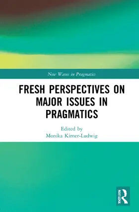 Kirner-Ludwig |  Fresh Perspectives on Major Issues in Pragmatics | Buch |  Sack Fachmedien