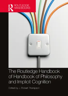 Thompson |  The Routledge Handbook of Philosophy and Implicit Cognition | Buch |  Sack Fachmedien