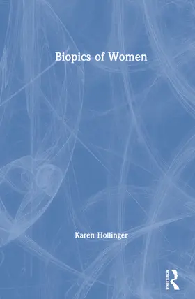 Hollinger |  Biopics of Women | Buch |  Sack Fachmedien