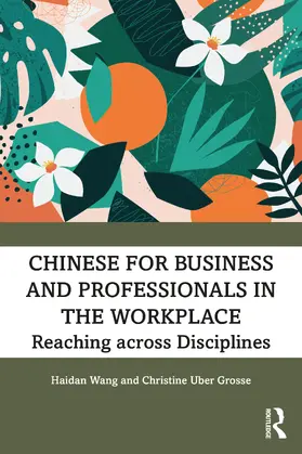 Wang / Uber Grosse |  Chinese for Business and Professionals in the Workplace | Buch |  Sack Fachmedien