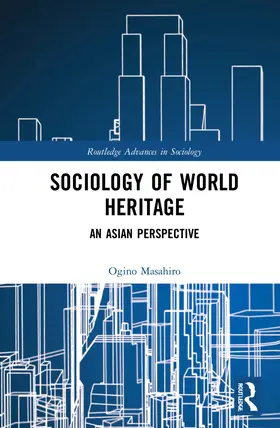 Ogino |  Sociology of World Heritage | Buch |  Sack Fachmedien