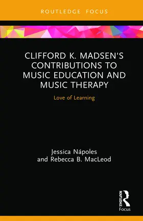 Nápoles / MacLeod |  Clifford K. Madsen's Contributions to Music Education and Music Therapy | Buch |  Sack Fachmedien