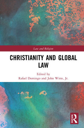 Domingo / Witte / Witte, Jr. |  Christianity and Global Law | Buch |  Sack Fachmedien
