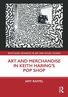 Raffel | Art and Merchandise in Keith Haring's Pop Shop | Buch | 978-0-367-85873-5 | sack.de