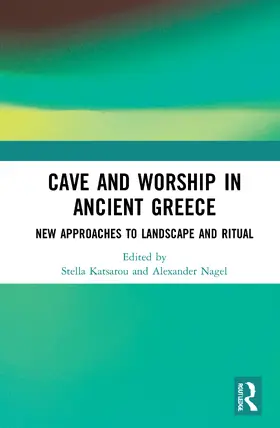 Katsarou / Nagel |  Cave and Worship in Ancient Greece | Buch |  Sack Fachmedien
