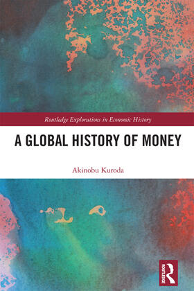Kuroda | A Global History of Money | Buch | 978-0-367-85923-7 | sack.de