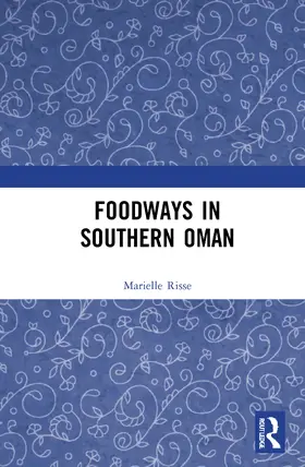 Risse |  Foodways in Southern Oman | Buch |  Sack Fachmedien