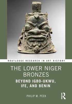 Peek | The Lower Niger Bronzes | Buch | 978-0-367-85984-8 | sack.de