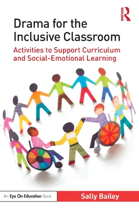 Bailey |  Drama for the Inclusive Classroom | Buch |  Sack Fachmedien