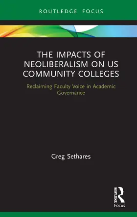Sethares |  The Impacts of Neoliberalism on US Community Colleges | Buch |  Sack Fachmedien