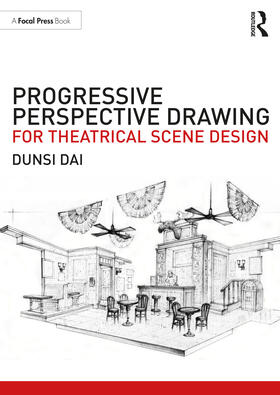 Dai | Progressive Perspective Drawing for Theatrical Scene Design | Buch | 978-0-367-86079-0 | sack.de