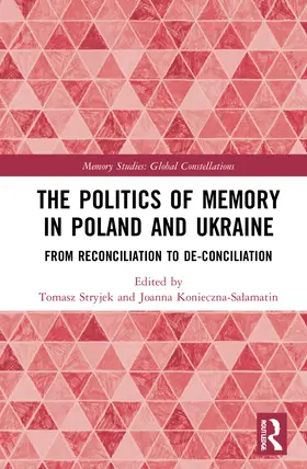 Stryjek / Konieczna-Sa¿amatin / Konieczna-Salamatin |  The Politics of Memory in Poland and Ukraine | Buch |  Sack Fachmedien