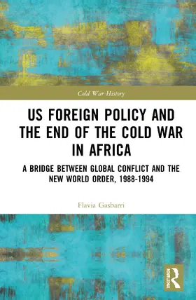 Gasbarri |  US Foreign Policy and the End of the Cold War in Africa | Buch |  Sack Fachmedien