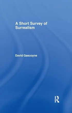 Gascoyne |  A Short Survey of Surrealism | Buch |  Sack Fachmedien