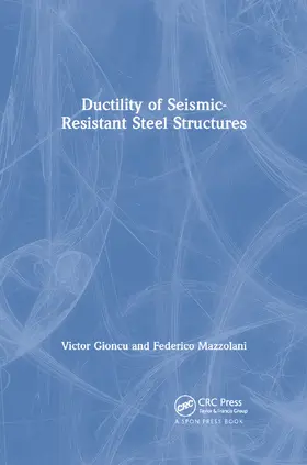 Gioncu / Mazzolani | Ductility of Seismic-Resistant Steel Structures | Buch | 978-0-367-86531-3 | www.sack.de