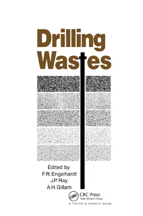 Englehardt / Gillam / Ray | Drilling Wastes | Buch | 978-0-367-86536-8 | www.sack.de
