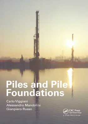 Viggiani / Mandolini / Russo |  Piles and Pile Foundations | Buch |  Sack Fachmedien