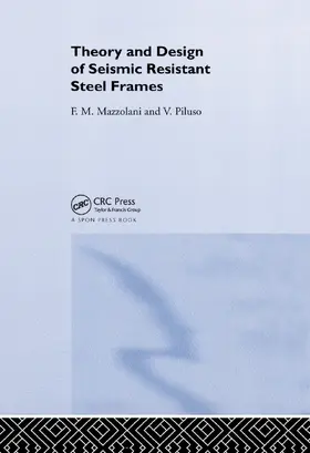 Mazzolani / Piluso |  Theory and Design of Seismic Resistant Steel Frames | Buch |  Sack Fachmedien