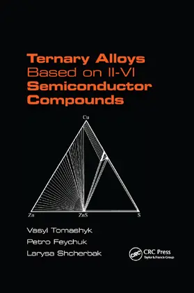 Tomashyk / Feychuk / Shcherbak |  Ternary Alloys Based on II-VI Semiconductor Compounds | Buch |  Sack Fachmedien