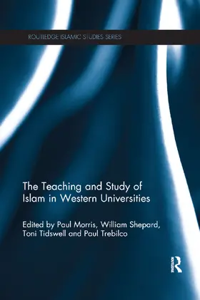 Trebilco / Morris / Shepard | The Teaching and Study of Islam in Western Universities | Buch | 978-0-367-86774-4 | sack.de