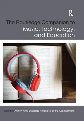 King / Himonides / Ruthmann |  The Routledge Companion to Music, Technology, and Education | Buch |  Sack Fachmedien